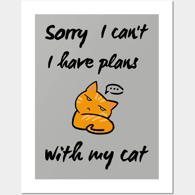 i can't today i have plans with my cat shirt Wall Art by BalmyBell